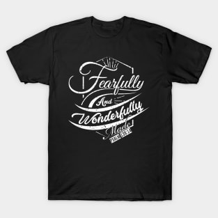 Fearfull and Wonderfully Made T-Shirt